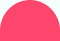 A fun, bright pink modern cut out half circle shape.
